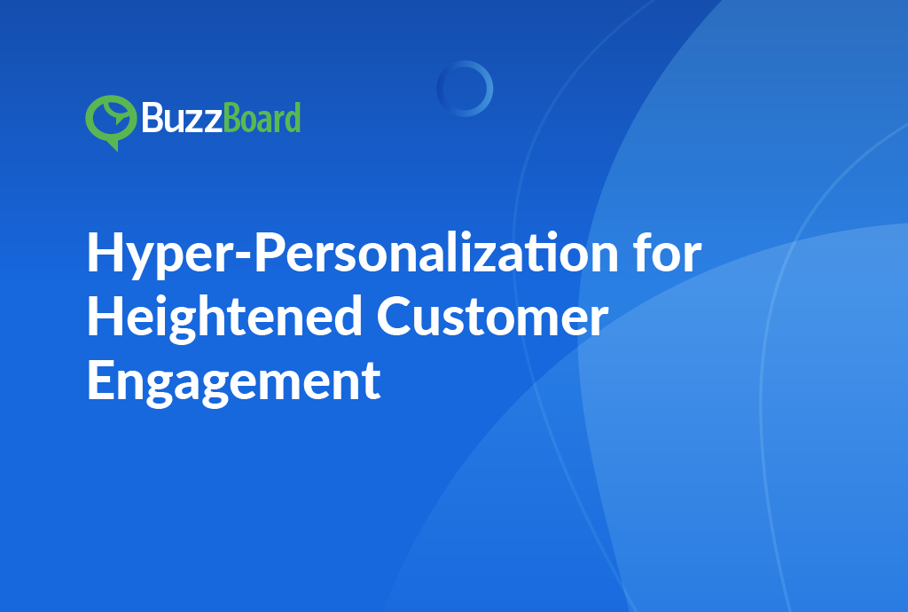 Hyper-Personalization for Heightened Customer Engagement